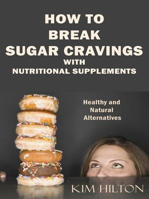 cover image of How to Break Sugar Cravings with Nutritional Supplements
